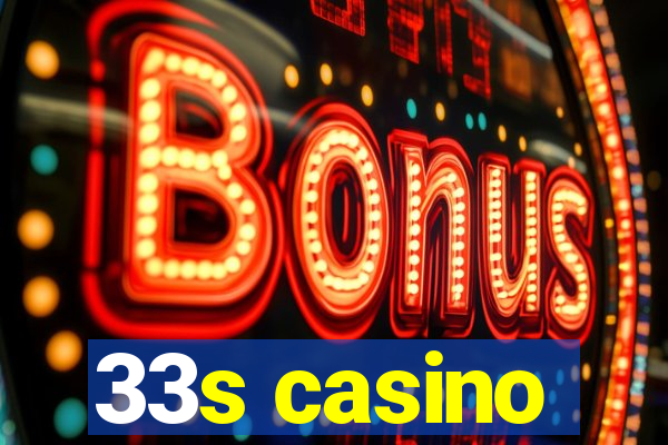 33s casino